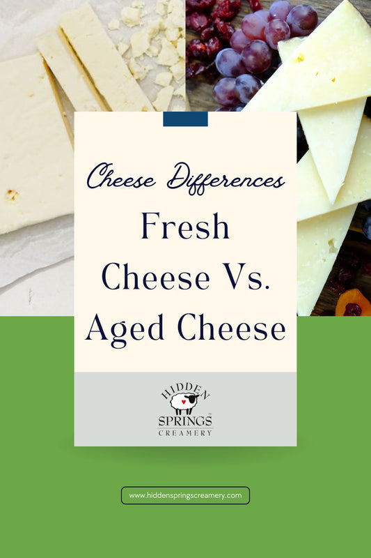 Fresh Cheese vs Aged Cheese