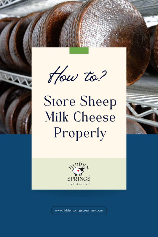 How to Store Sheep Milk Cheese Properly